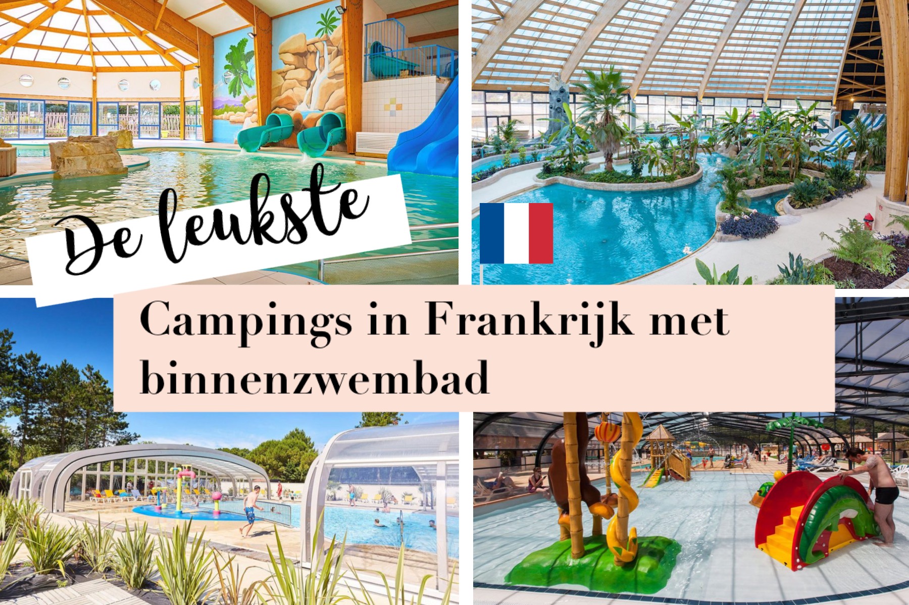 bijtend Aanpassen ONWAAR Tips camping Frankrijk met binnenzwembad 2023